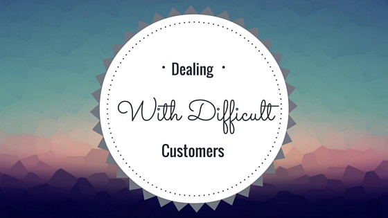 Best Practices for Dealing With Difficult Customers