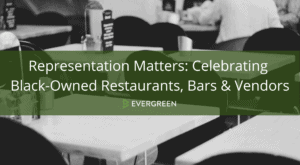 Representation Matters: Celebrating Black-Owned Restaurants, Bars, & Vendors