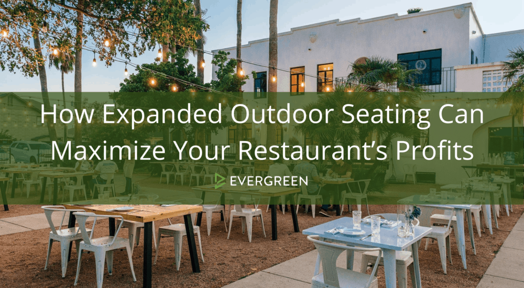 How Expanded Outdoor Seating Can Maximize Your Restaurant’s Profits