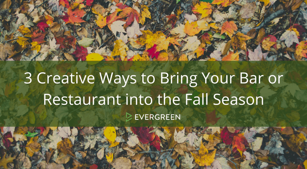 3 Creative Ways to Bring Your Bar or Restaurant into the Fall Season