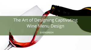 The Art of Designing Captivating Wine Menu Design